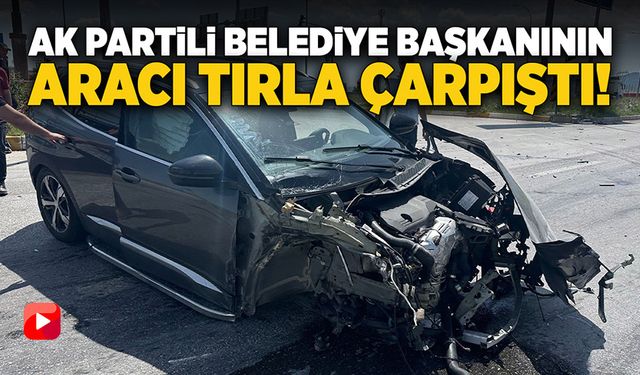 Pop sanatçısı ile belediye başkanını taşıyan otomobille tır çarpıştı