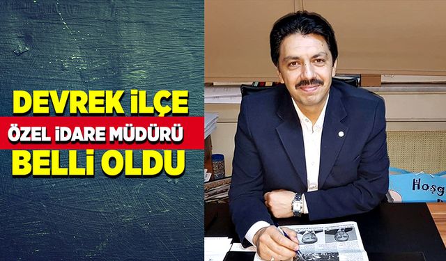 Devrek İlçe Özel İdare Müdürü belli oldu