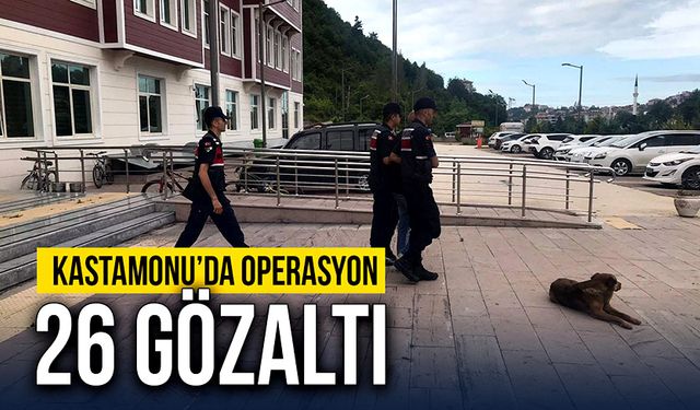 Kastamonu'da aranan şahıslara operasyon düzenlendi!