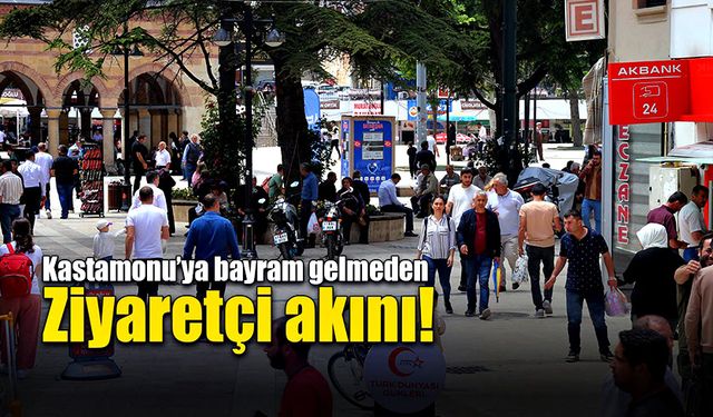 Kastamonu’ya bayram gelmeden ziyaretçi akını