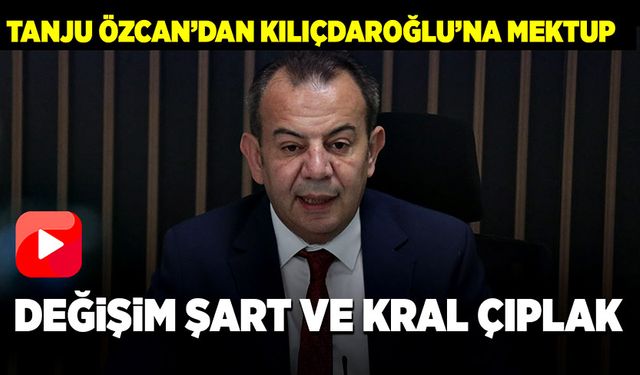 Tanju Özcan'dan Kılıçdaroğlu'na mektup!