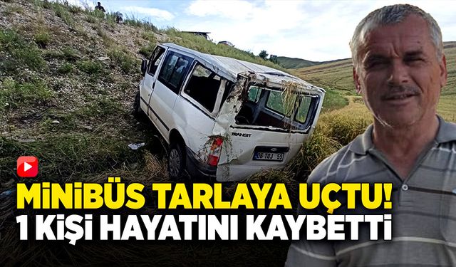 Takla atan minibüs tarlaya devrildi! 1 ölü