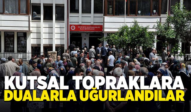 Kutsal topraklara dualarla uğurlandılar