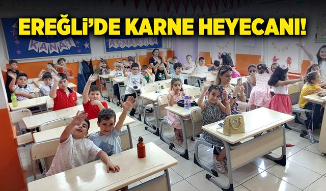 Ereğli’de çocukların karne heyecanı!