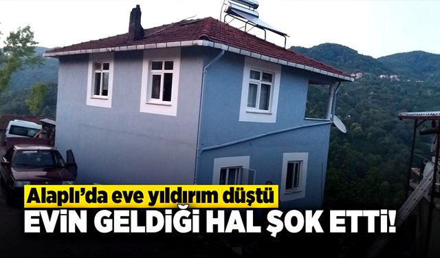 Alaplı’da eve yıldırım düştü! Evin hali şok etti