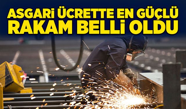 Asgari ücrette en güçlü rakam belli oldu