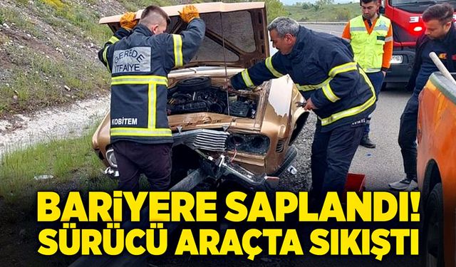 Bariyere saplandı! Sürücü araçta sıkıştı