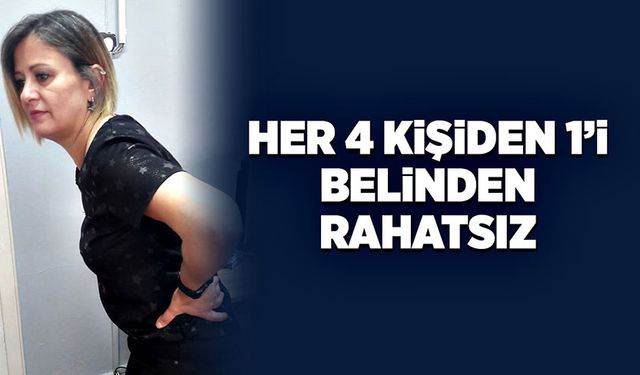 Her 4 kişiden 1’i belinden rahatsız