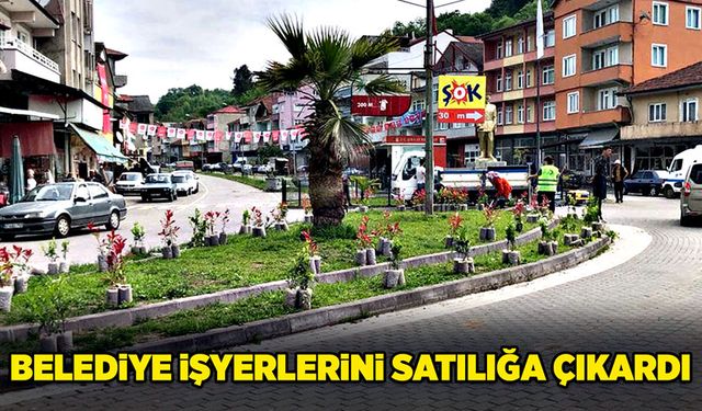 Belediye işyerlerini satılığa çıkardı