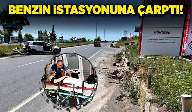 Benzin istasyonuna çarptı!