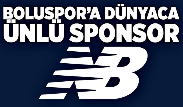 Boluspor’a dünyaca ünlü sponsor!