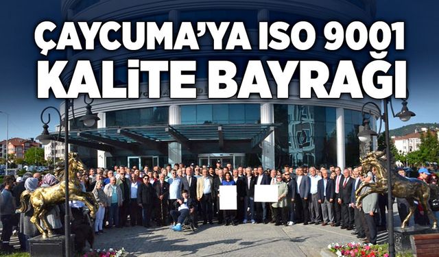 Çaycuma, ISO 9001 kalite bayrağı çekti