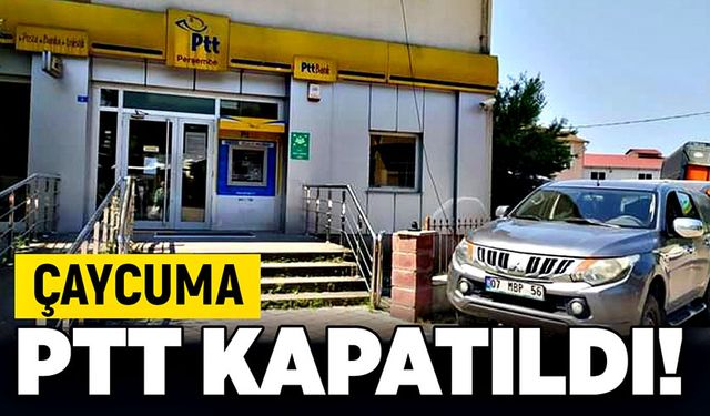 Çaycuma PTT kapatıldı!