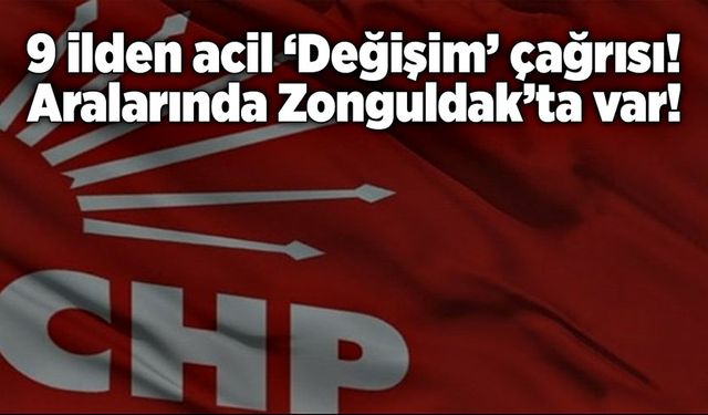 9 ilden acil ‘Değişim’ çağrısı! Aralarında Zonguldak’ta var!