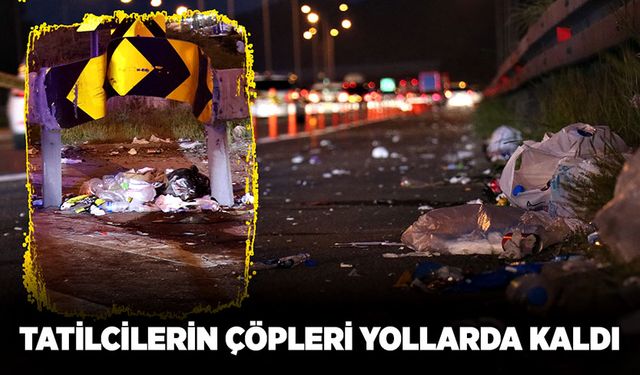 Tatilcilerin çöpleri yolda kaldı!