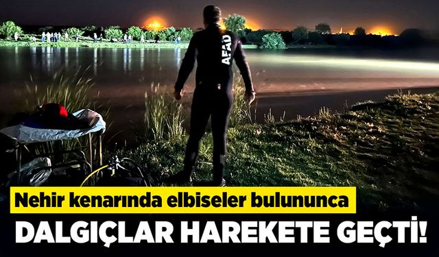 Nehir kenarında elbiseler bulununca dalgıçlar harekete geçti