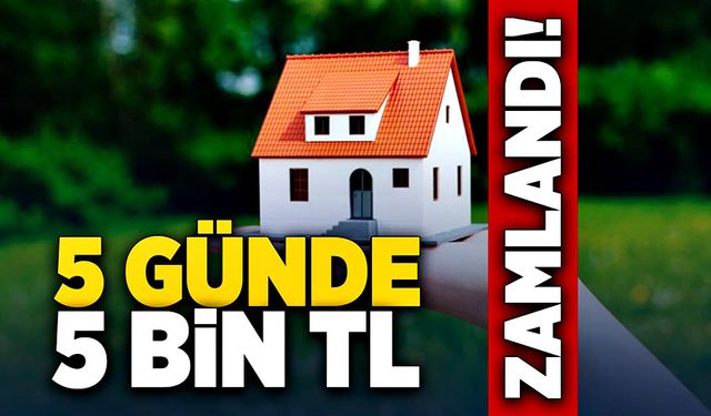 5 günde 5 bin TL zamlandı!