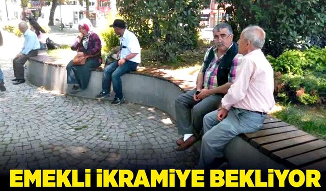 Emekli ikramiye bekliyor