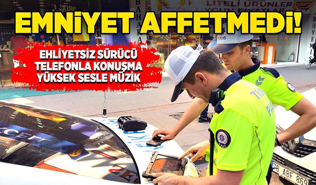 Emniyet affetmedi!