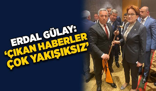 Erdal Gülay: ‘Çıkan haberler çok yakışıksız’