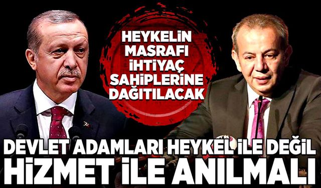 Erdoğan: Devlet adamları heykelleriyle değil, hizmetleriyle anılmalı