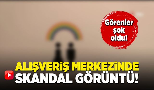 Alışveriş merkezinde skandal görüntü! Görenler şok oldu!