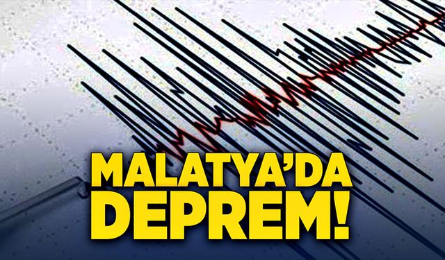 Malatya’da deprem!