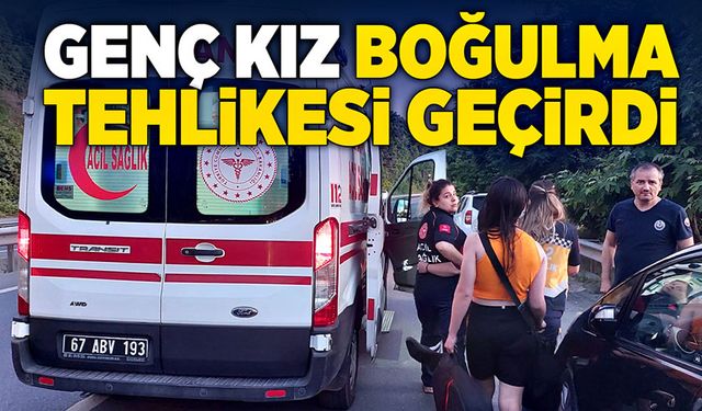 Genç kız boğulma tehlikesi geçirdi