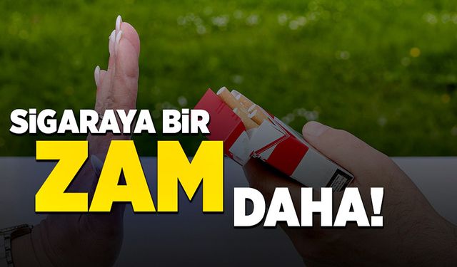 Sigaraya bir zam daha!  