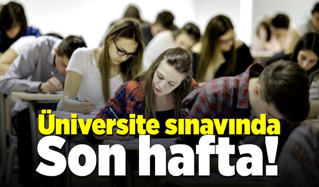 Üniversite sınavında son hafta