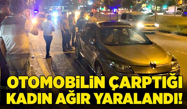 Otomobilin çarptığı kadın ağır yaralandı!