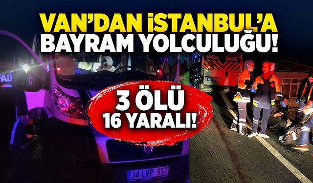 Bayram yolculuğunda korkunç kaza! 3 ölü 16 yaralı