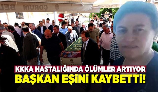 KKKA hastalığında ölümler artıyor, başkan eşini kaybetti!