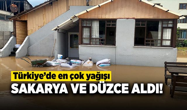 Son 24 saatte en çok yağış Sakarya ve Düzce illerine yağdı!