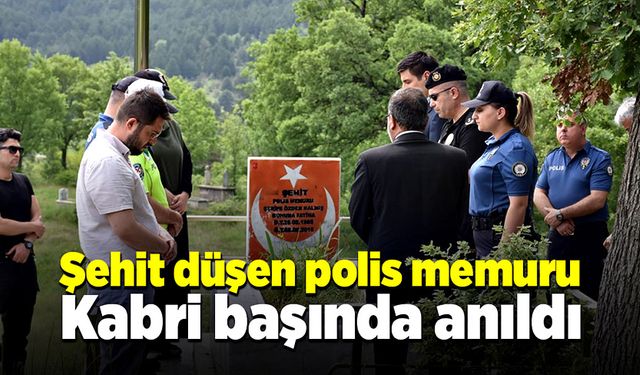 Şehit düşen polis memuru kabri başında anıldı!