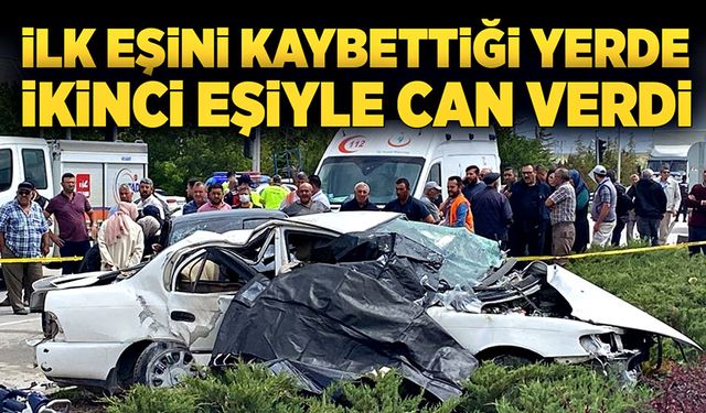 İlk eşini kaybettiği yerde ikinci eşiyle can verdi