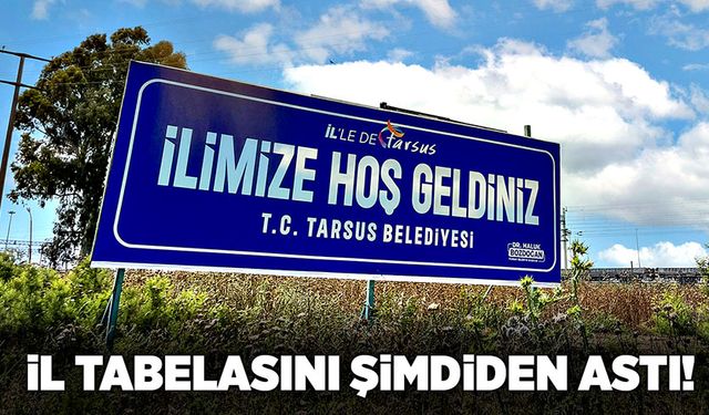 İl tabelasını şimdiden astı!