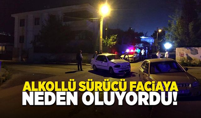 Alkollü sürücü faciaya neden oluyordu!