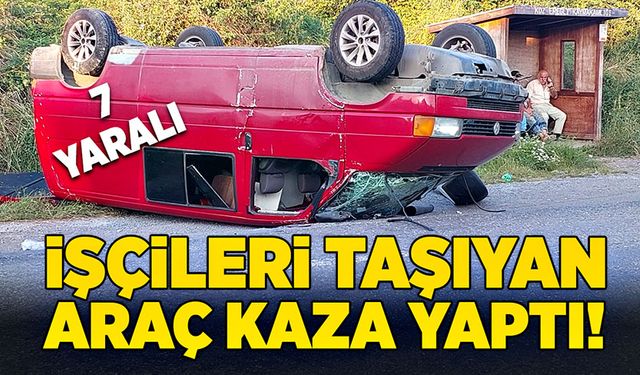 İşçileri taşıyan araç kaza yaptı!