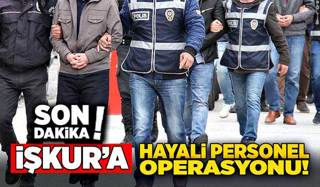 İŞKUR’a hayali personel operasyonu!