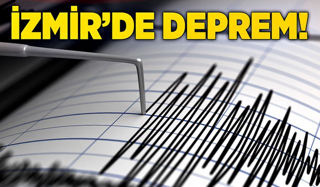 İzmir'de deprem!