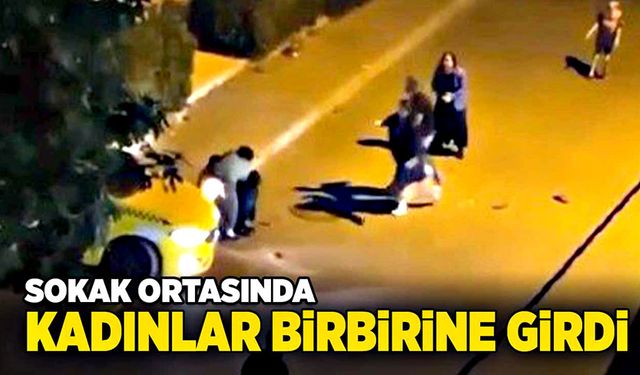 Sokak ortasında kadınlar birbirine girdi