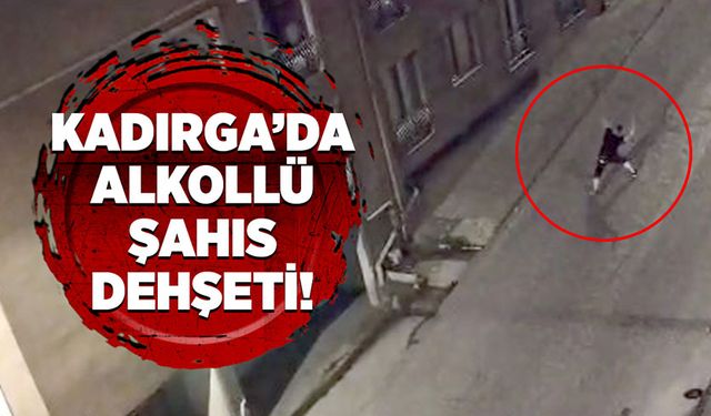 Kadırga’da alkollü şahıs dehşeti!