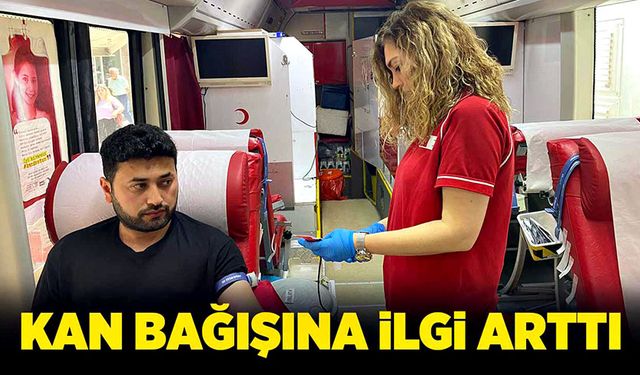 Kan bağışına ilgi arttı!