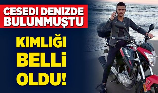 Cesedi denizde bulunmuştu: Kimliği belli oldu!