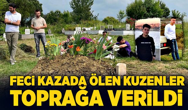 Feci kazada ölen kuzenler toprağa verildi