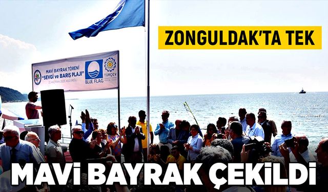 Zonguldak'ta tek: Mavi Bayrak çekildi!