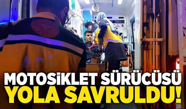 Motosiklet sürücüsü yola savruldu!