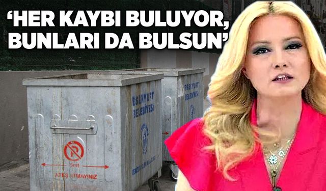 ‘Her kaybı buluyor, bunları da bulsun’