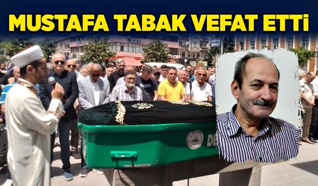 Mustafa Tabak vefat etti